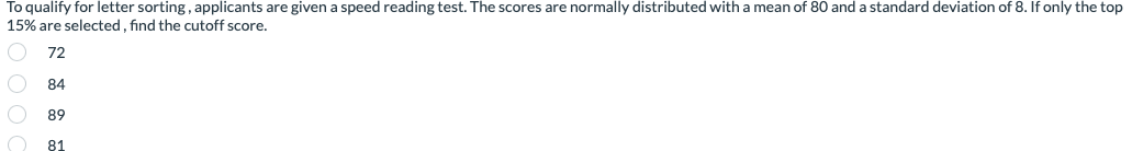 To Qualify For Letter Sorting Applicants Are Given A Speed Reading Test The Scores Are Normally Distributed With A Mea 1
