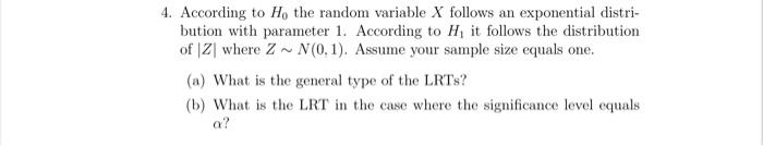 4 According To H0 The Random Variable X Follows An Exponential Distribution With Parameter 1 According To H1 It Foll 1