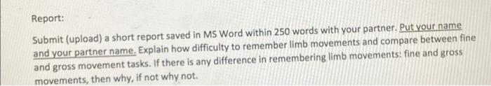 Report Submit Upload A Short Report Saved In Ms Word Within 250 Words With Your Partner Put Your Name And Your Partn 1