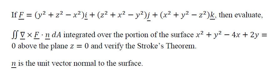 If F Y2 Z2 X2 I Z2 X2 Y2 J X2 Y2 Z2 K Then Evaluate F N Da Integrated Over The Portion Of The Surface X2 Y 1