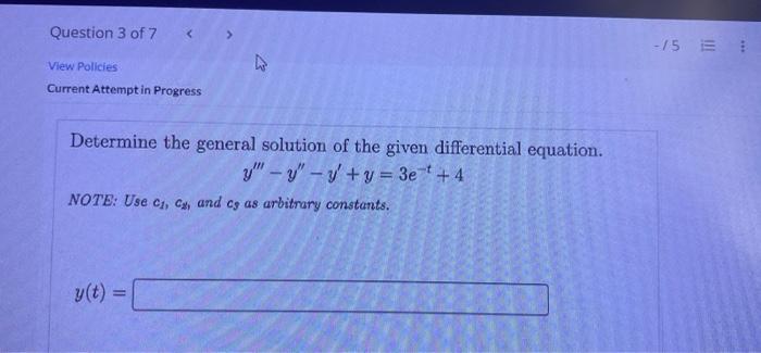 Determine The General Solution Of The Given Differential Equation Y Y Y Y 3e T 4 Note Use C2 C2 And Cs As Ar 1