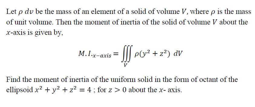 Find The Moment Of Inertia Of The Uniform Solid In The Form Of Octant Of The Ellipsoid 1