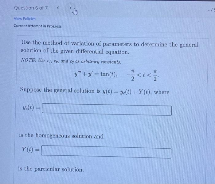 Vew Policies Current Attempt In Progress Use The Method Of Variation Of Parameters To Determine The General Solution Of 1