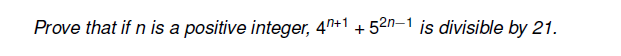 Prove That If N Is A Positive Integer 4n 1 52n 1 Is Divisible By 21 1