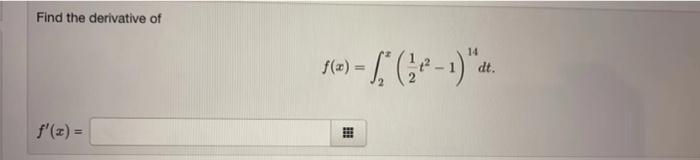 Find The Derivative Of F X 2x 21 T2 1 14dt F X 1