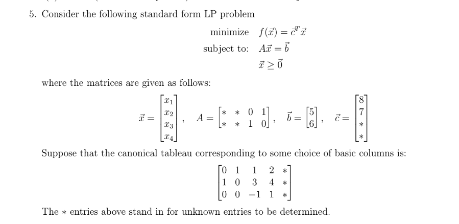 5 Consider The Following Standard Form Lp Problem Minimize Subject To F X Ctxax Bx 0 Where The Matrices Are Given A 1