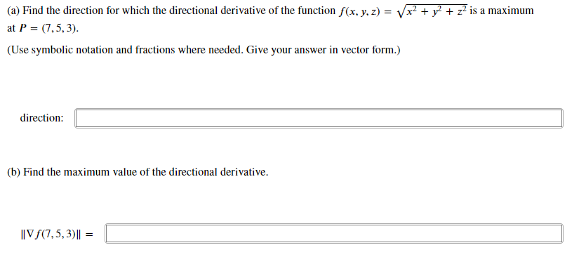 A Find The Direction For Which The Directional Derivative Of The Function F X Y Z X2 Y2 Z2 Is A Maximum At P 7 5 3 1