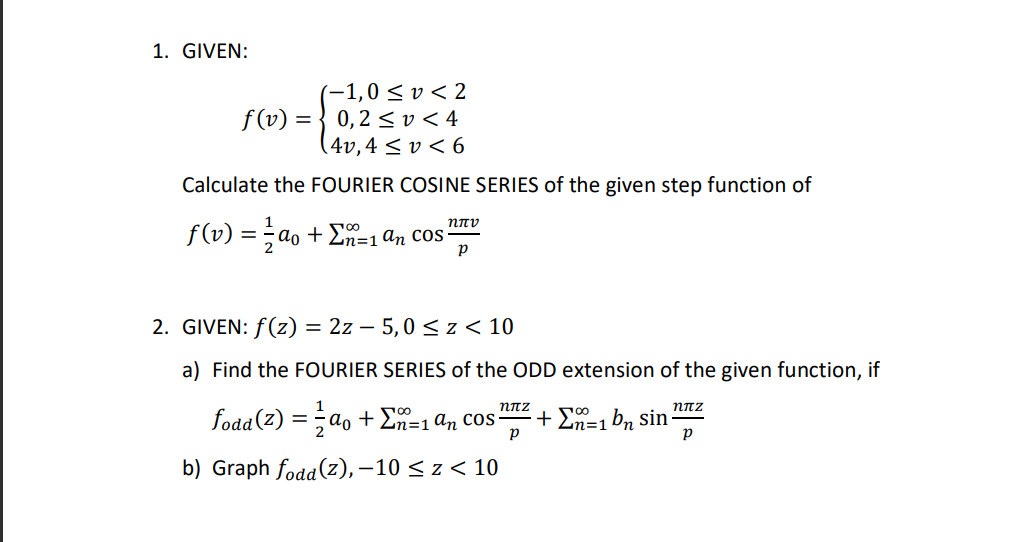 1 Given F V 1 0 V 20 2 V 44v 4 V 6 Calculate The Fourier Cosine Series Of The Given Step Function Of F V 21 A0 1