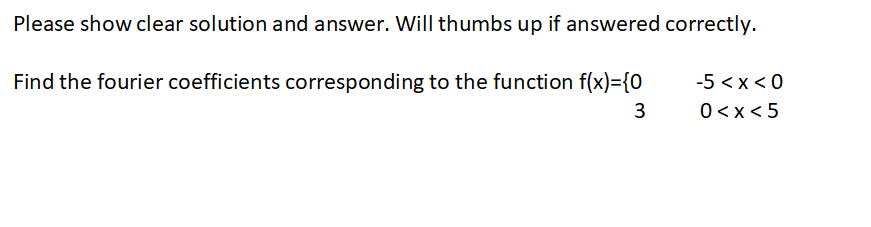 Please Show Clear Solution And Answer Will Thumbs Up If Answered Correctly Find The Fourier Coefficients Corresponding 1