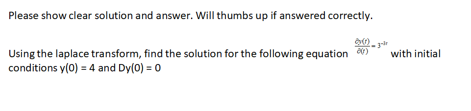 Please Show Clear Solution And Answer Will Thumbs Up If Answered Correctly Using The Laplace Transform Find The Solut 1