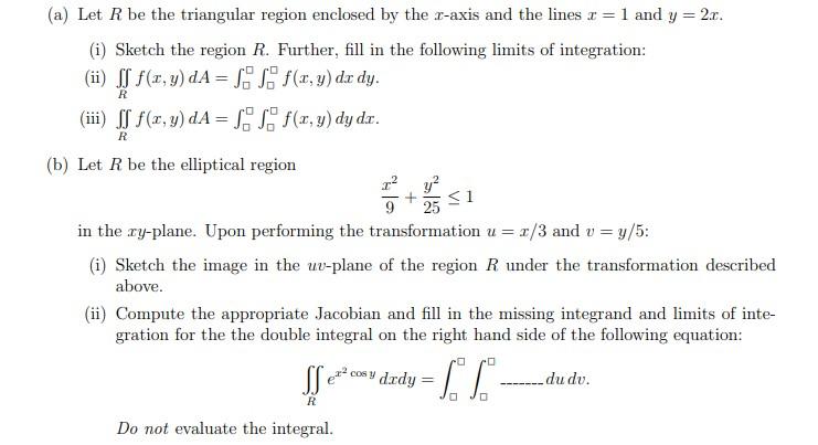 A Let R Be The Triangular Region Enclosed By The X Axis And The Lines X 1 And Y 2x I Sketch The Region R Further 1
