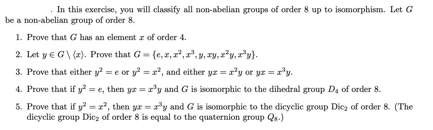 In This Exercise You Will Classify All Non Abelian Groups Of Order 8 Up To Isomorphism Let G Be A Non Abelian Group Of 1