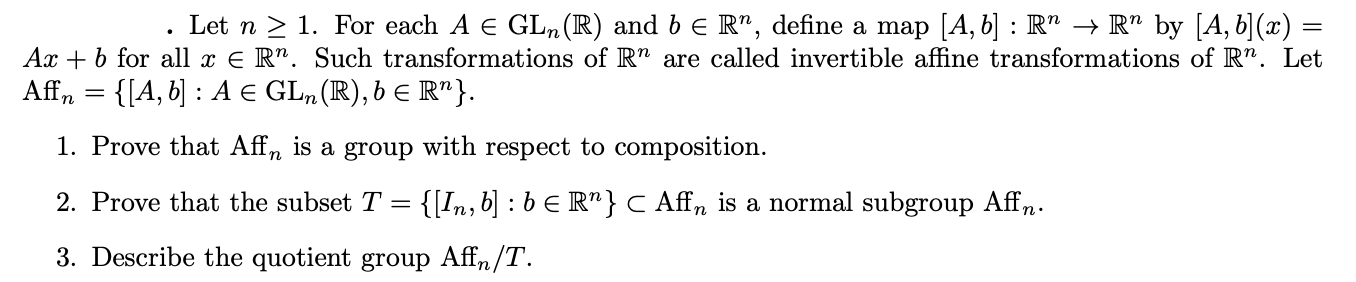 Let N 1 For Each A Gln R And B Rn Define A Map A B Rn Rn By A B X Ax B For All X Rn Such Transformations Of 1
