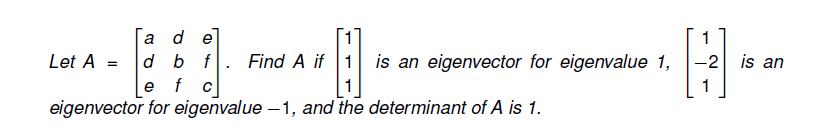 Let A Ade Dbf Efc Find A If 111 Is An Eigenvector For Eigenvalue 1 1 21 Is An Eigenvector For Eige 1