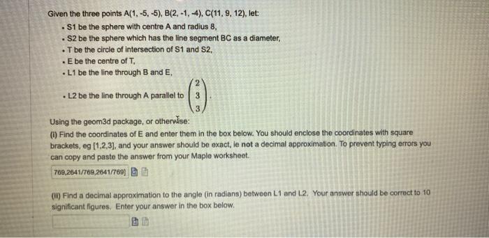 Given The Three Points A 1 5 5 B 2 1 4 C 11 9 12 Let S1 Be The Sphere With Centre A And Radius 8 S2 Be Th 1