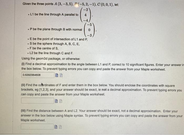 Given The Three Points A 3 3 5 P 5 2 1 C 0 0 1 Let L1 Be The Line Through A Parallel To 24 4 P Be T 1