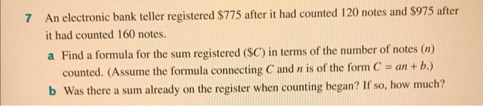 7 An Electronic Bank Teller Registered 775 After It Had Counted 120 Notes And 975 After It Had Counted 160 Notes A Fi 1