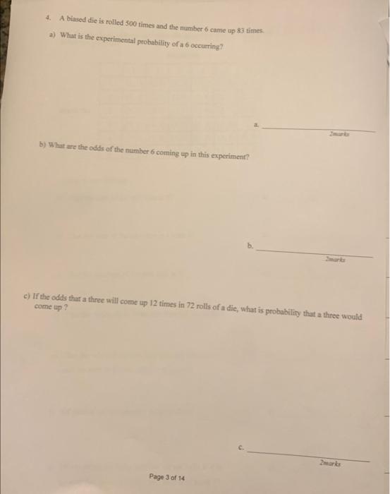 4 A Biased Die Is Rolled 500 Times And The Number 6 Came Up 83 Times A What Is The Experimental Probabtlity Of A 6 Oc 1