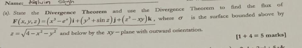 A State The Divergence Theorem And Use The Divergence Theorem To Find The Flux Of F X Y Z X3 Ex I Y3 Sinz J Z3 Xy 1