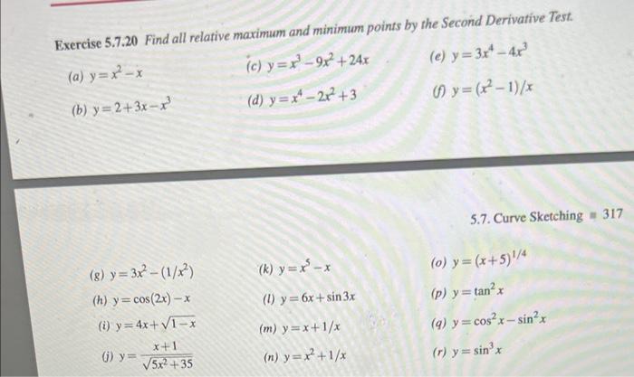 Exercise 5 7 20 Find All Relative Maximum And Minimum Points By The Second Derivative Test A Y X2 X C Y X3 9x2 24x 1