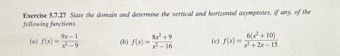 Exercise 5 7 27 State The Domain And Determine The Vertical And Horizontal Asymptotes If Any Of The Following Function 1