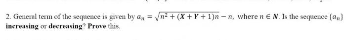 2 General Term Of The Sequence Is Given By An N2 X Y 1 N N Where N N Is The Sequence An Increasing Or Decreasin 2