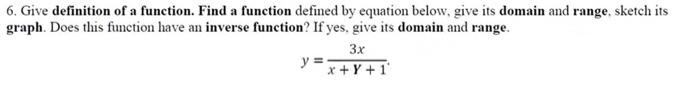 6 Give Definition Of A Function Find A Function Defined By Equation Below Give Its Domain And Range Sketch Its Graph 1
