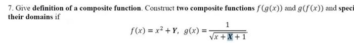 7 Give Definition Of A Composite Function Construct Two Composite Functions F G X And G F X And Spec Their Domains 1