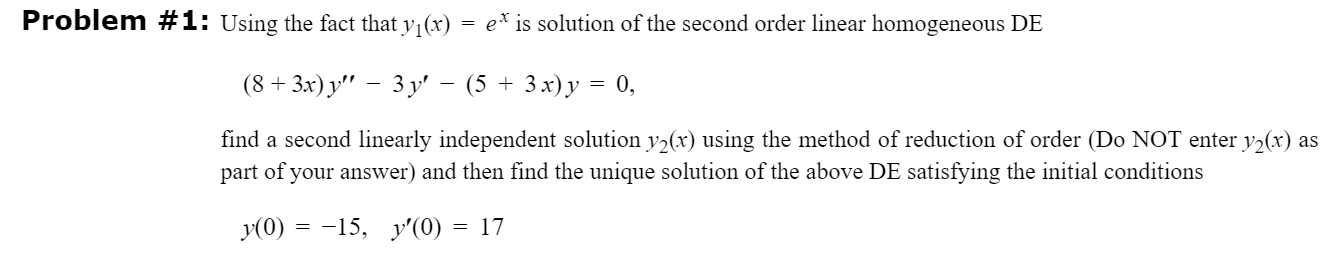 Using The Fact That Y1 X Ex Is Solution Of The Second Order Linear Homogeneous De 8 3x Y 3y 5 3x Y 0 Find A Secon 1