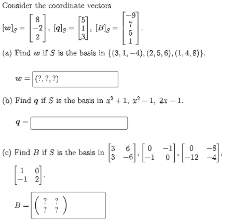 Consider The Coordinate Vectors W S 8 22 Q S 513 B S 9751 A Find W If S Is The Basis In 1