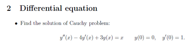 2 Differential Equation Find The Solution Of Cauchy Problem Y X 4y X 3y X Xy 0 0 Y 0 1 1