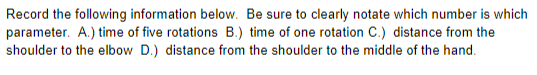 Record The Following Information Below Be Sure To Clearly Notate Which Number Is Which Parameter A Time Of Five Rota 1