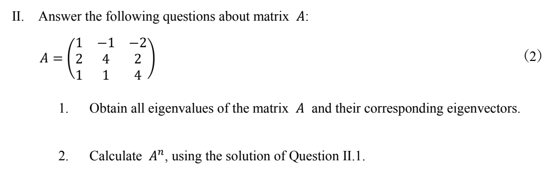 Ii Answer The Following Questions About Matrix A A 121 141 224 1 Obtain All Eigenvalues Of The Matrix A And 1
