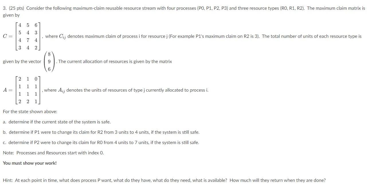 25 Pts Consider The Following Maximum Claim Reusable Resource Stream With Four Processes P0 P1 P2 P3 And Three R 1