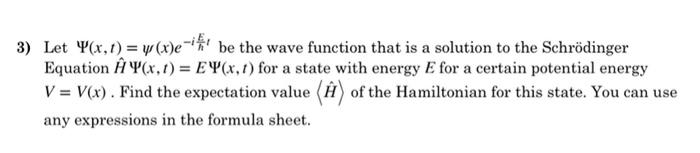 3 Let Y X T Y X E Eif Be The Wave Function That Is A Solution To The Schrodinger Equation A X 1 Ey X T For A 1