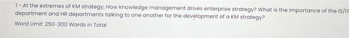 1 At The Extremes Of Km Strategy How Knowledge Management Drives Enterprise Strategy What Is The Importance Of The I 1