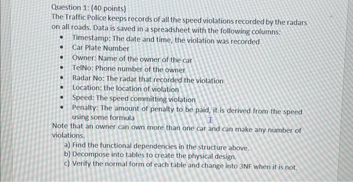 Question 1 40 Points The Traffic Police Keeps Records Of All The Speed Violations Recorded By The Radars On All Roads 1