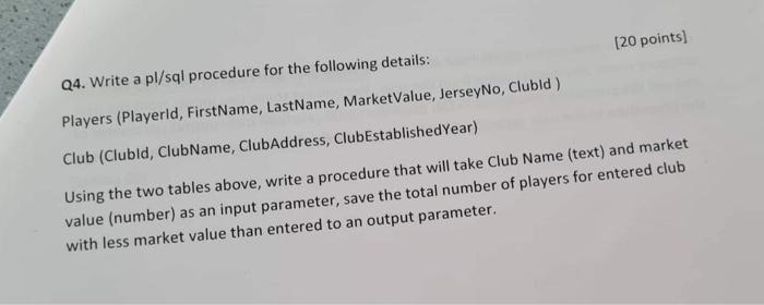 Q4 Write A Pl Sql Procedure For The Following Details 20 Points Players Playerld Firstname Lastname Marketvalue 1