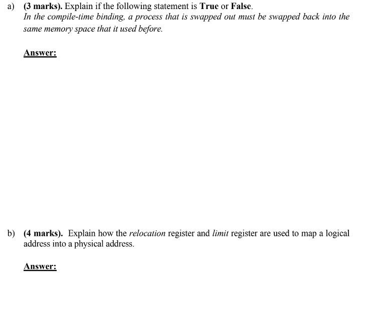 A 3 Marks Explain If The Following Statement Is True Or False In The Compile Time Binding A Process That Is Swappe 1