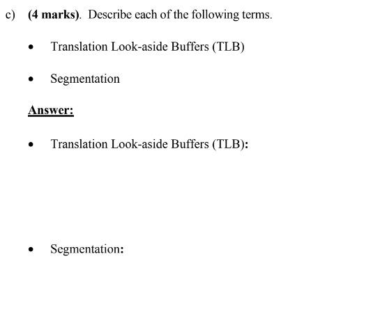 C 4 Marks Describe Each Of The Following Terms Translation Look Aside Buffers Tlb Segmentation Answer Tran 1