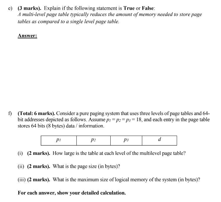 E 3 Marks Explain If The Following Statement Is True Or False A Multi Level Page Table Typically Reduces The Amount 1