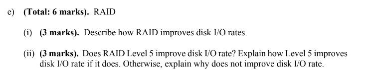 Total 6 Marks Raid I 3 Marks Describe How Raid Improves Disk I O Rates Ii 3 Marks Does Raid Level 5 Impro 1