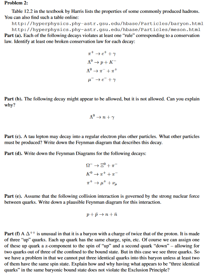 Problem 2 Table 12 2 In The Textbook By Harris Lists The Properties Of Some Commonly Produced Hadrons You Can Also Fin 1