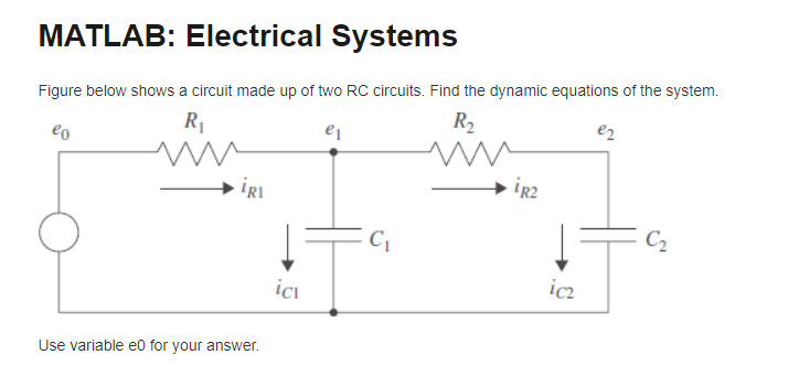 Figure Below Shows A Circuit Made Up Of Two Rc Circuits Find The Dynamic Equations Of The System Use Variable E0 For Y 1