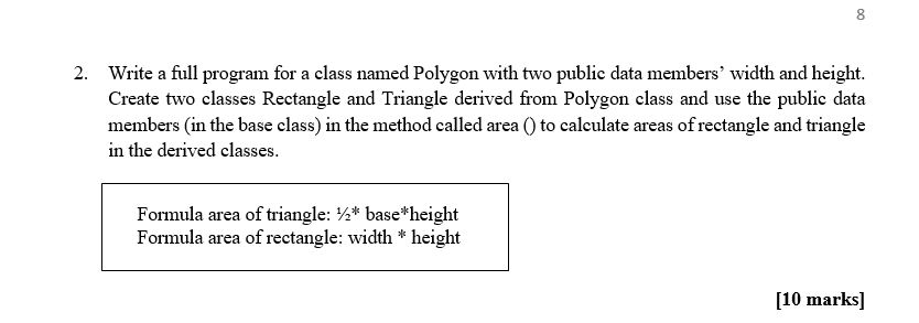Write A Full Program For A Class Named Polygon With Two Public Data Members Width And Height Create Two Classes Rectan 1