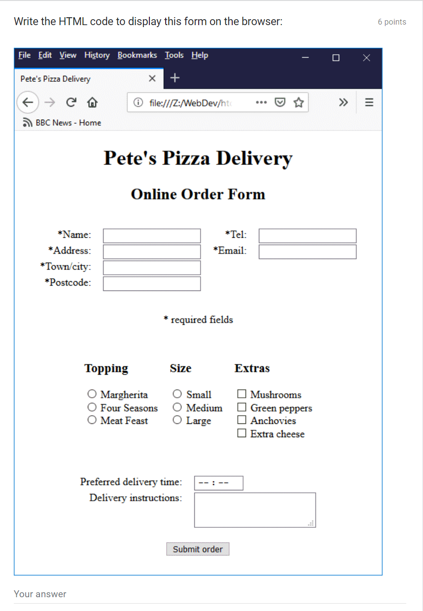Write The Html Code To Display This Form On The Browser File Edit View History Bookmarks Iools Help Pete S Pizza Delive 1