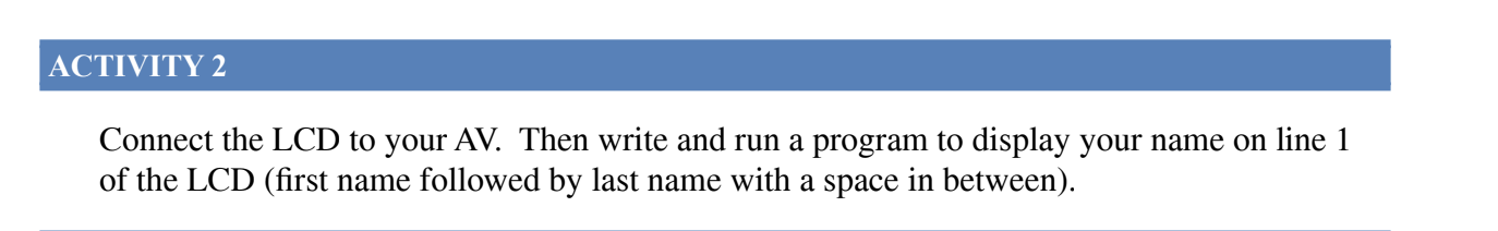 Connect The Lcd To Your Av Then Write And Run A Program To Display Your Name On Line 1 Of The Lcd First Name Followed 1