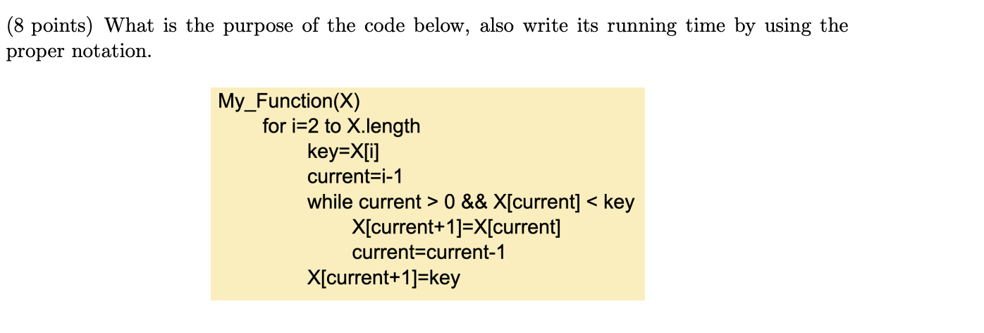8 Points What Is The Purpose Of The Code Below Also Write Its Running Time By Using The Proper Notation 1