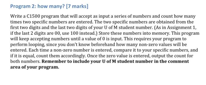 Write A C1500 Program That Will Accept As Input A Series Of Numbers And Count How Many Times Two Specific Numbers Are En 1