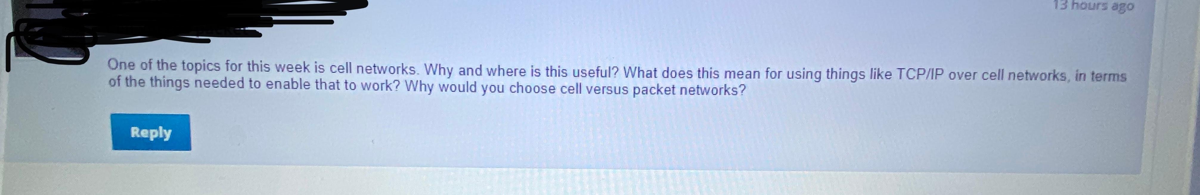 One Of The Topics For This Week Is Cell Networks Why And Where Is This Useful What Does This Mean For Using Things Lik 1